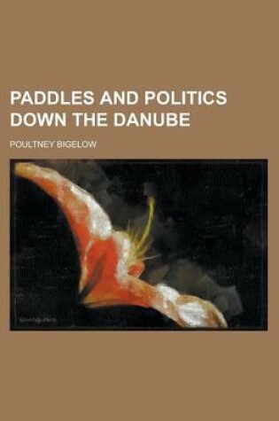 Cover of Paddles and Politics Down the Danube