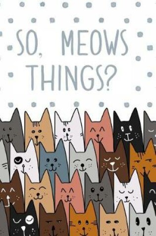 Cover of So, Meows Things?
