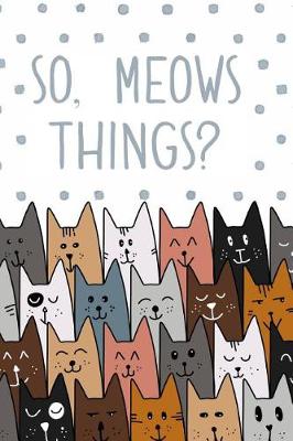 Book cover for So, Meows Things?