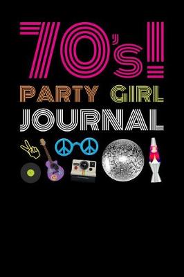 Book cover for 70s Party Girl Journal