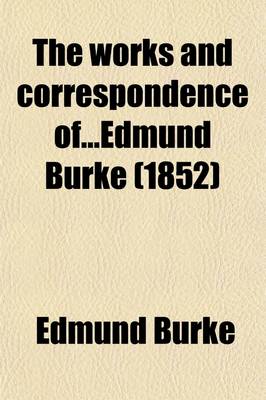 Book cover for The Works and Correspondence Ofedmund Burke (Volume 6)