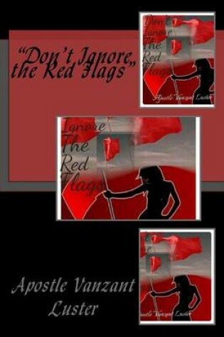 Cover of Don't Ignore The "Red Flags"