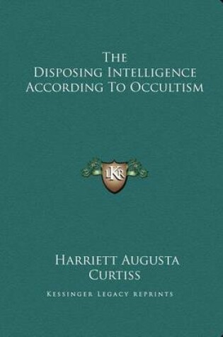 Cover of The Disposing Intelligence According to Occultism