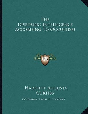 Book cover for The Disposing Intelligence According to Occultism