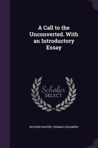 Cover of A Call to the Unconverted. with an Introductory Essay