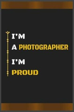 Cover of I'm a Photographer I'm Proud