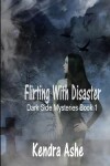 Book cover for Flirting With Disaster