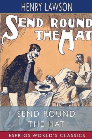 Cover of Send Round the Hat (Esprios Classics)