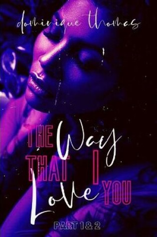 Cover of The Way That I Love You 1&2