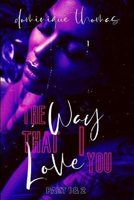 Book cover for The Way That I Love You 1&2