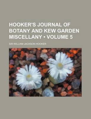 Book cover for Hooker's Journal of Botany and Kew Garden Miscellany (Volume 5)