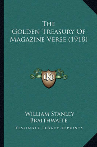 Cover of The Golden Treasury of Magazine Verse (1918) the Golden Treasury of Magazine Verse (1918)