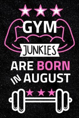 Book cover for Gym Junkies are Born in August