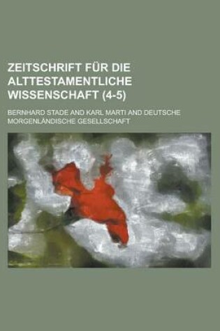 Cover of Zeitschrift Fur Die Alttestamentliche Wissenschaft (4-5 )