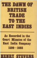 Book cover for Dawn of British Trade to the East Indies, 1599-1603