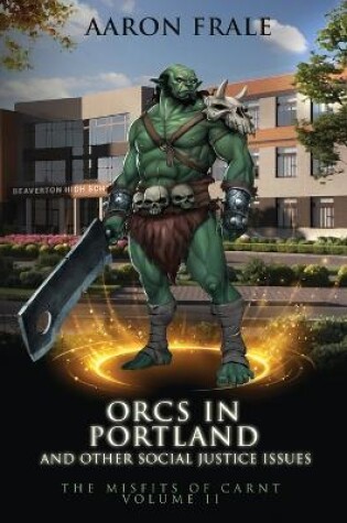 Cover of Orcs in Portland and Other Social Justice Issues