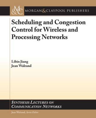 Cover of Scheduling and Congestion Control for Wireless and Processing Networks