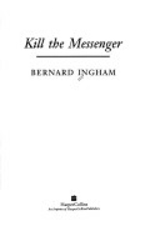 Cover of Kill the Messenger