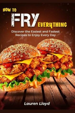 Cover of How to Fry Everything