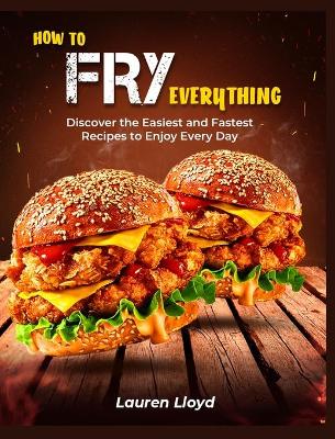 Cover of How to Fry Everything