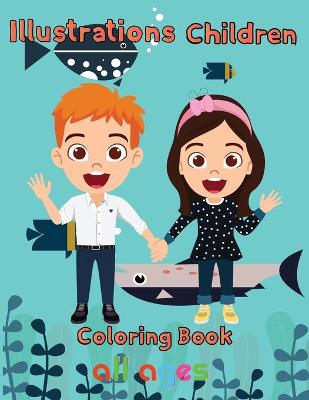 Book cover for illustrations Children Coloring Book all ages