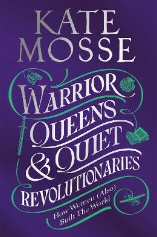 Cover of Warrior Queens & Quiet Revolutionaries