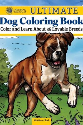 Cover of AKC Ultimate Dog Coloring Book