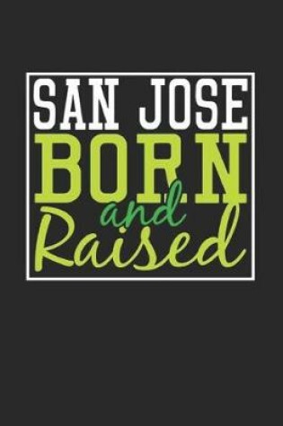 Cover of San Jose Born And Raised