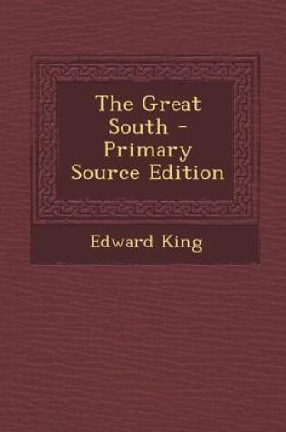 Cover of The Great South - Primary Source Edition