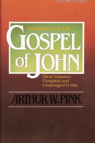 Cover of Exposition of the Gospel of John, One-Volume Edition