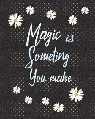 Book cover for Magic Is Something You Make