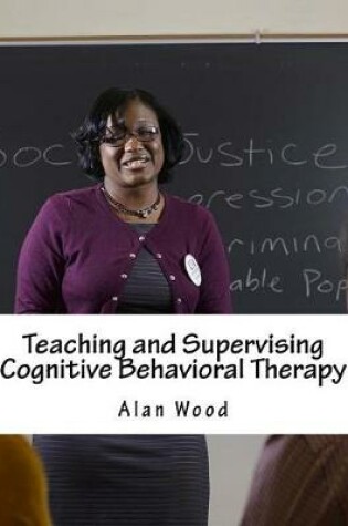 Cover of Teaching and Supervising Cognitive Behavioral Therapy