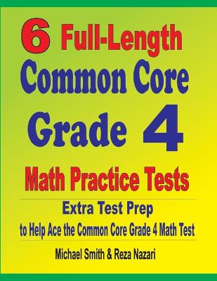 Book cover for 6 Full-Length Common Core Grade 4 Math Practice Tests