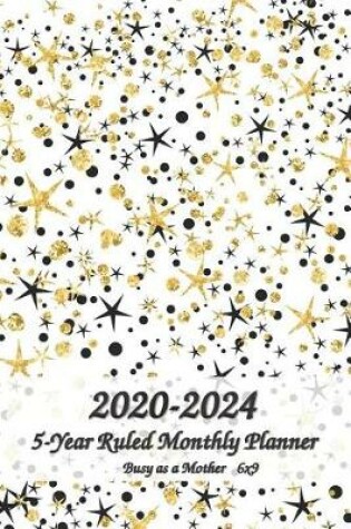 Cover of 2020-2024 Busy as a Mother 5-Year Ruled Monthly Planner 6x9