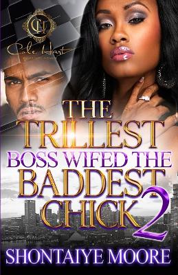 Book cover for The Trillest Boss Wifed The Baddest Chick 2