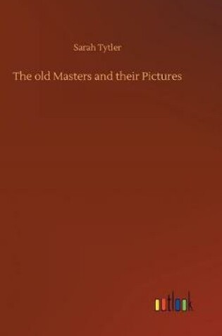 Cover of The old Masters and their Pictures