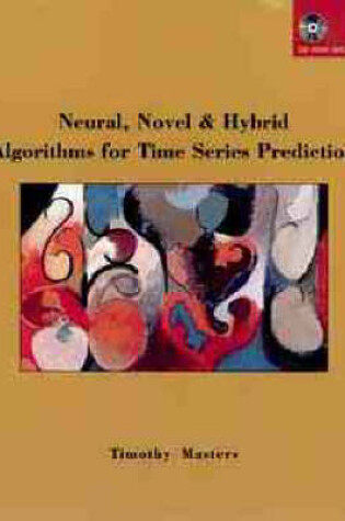 Cover of Neural, Novel and Hybrid Algorithms for Time Series Prediction