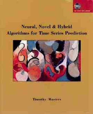 Book cover for Neural, Novel and Hybrid Algorithms for Time Series Prediction