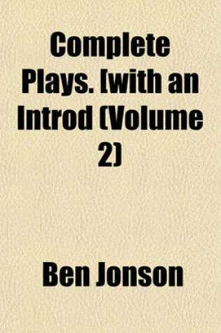 Cover of Complete Plays. [With an Introd (Volume 2)