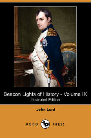 Cover of Beacon Lights of History - Volume IX (Illustrated Edition) (Dodo Press)