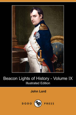 Book cover for Beacon Lights of History - Volume IX (Illustrated Edition) (Dodo Press)