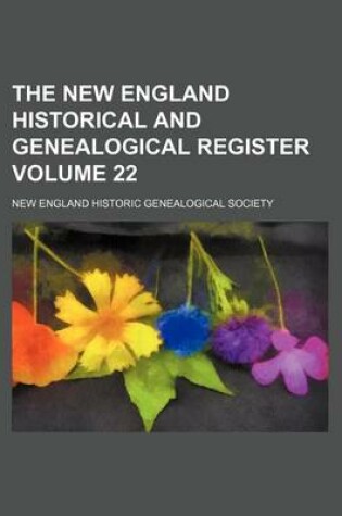 Cover of The New England Historical and Genealogical Register Volume 22