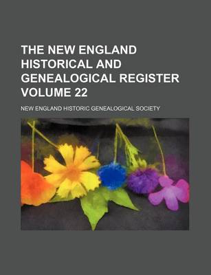 Book cover for The New England Historical and Genealogical Register Volume 22