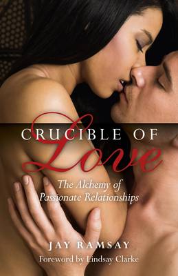 Book cover for Crucible of Love - New Edition - The Alchemy of Passionate Relationships