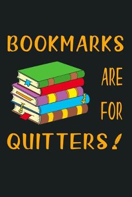 Book cover for Bookmarks Are For Quitters!