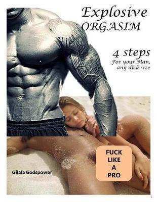 Cover of Explosive ORGASIM 4 steps For your Man, any dick size