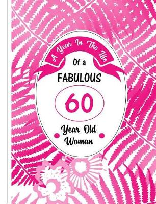 Book cover for A Year in the Life of a Fabulous 60 Year Old Woman