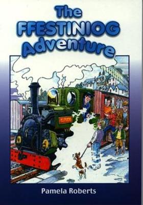 Book cover for Ffestiniog Adventure, The - An Adventure on One of the Great Little Trains of Wales