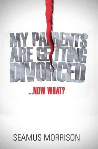 Cover of My Parents are Getting Divorced...Now What?