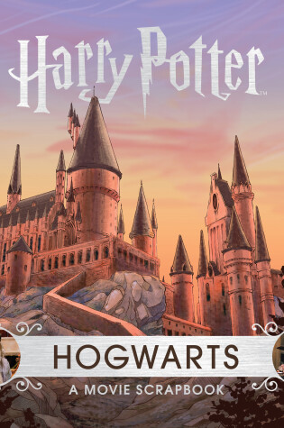 Cover of Harry Potter: Hogwarts: A Movie Scrapbook